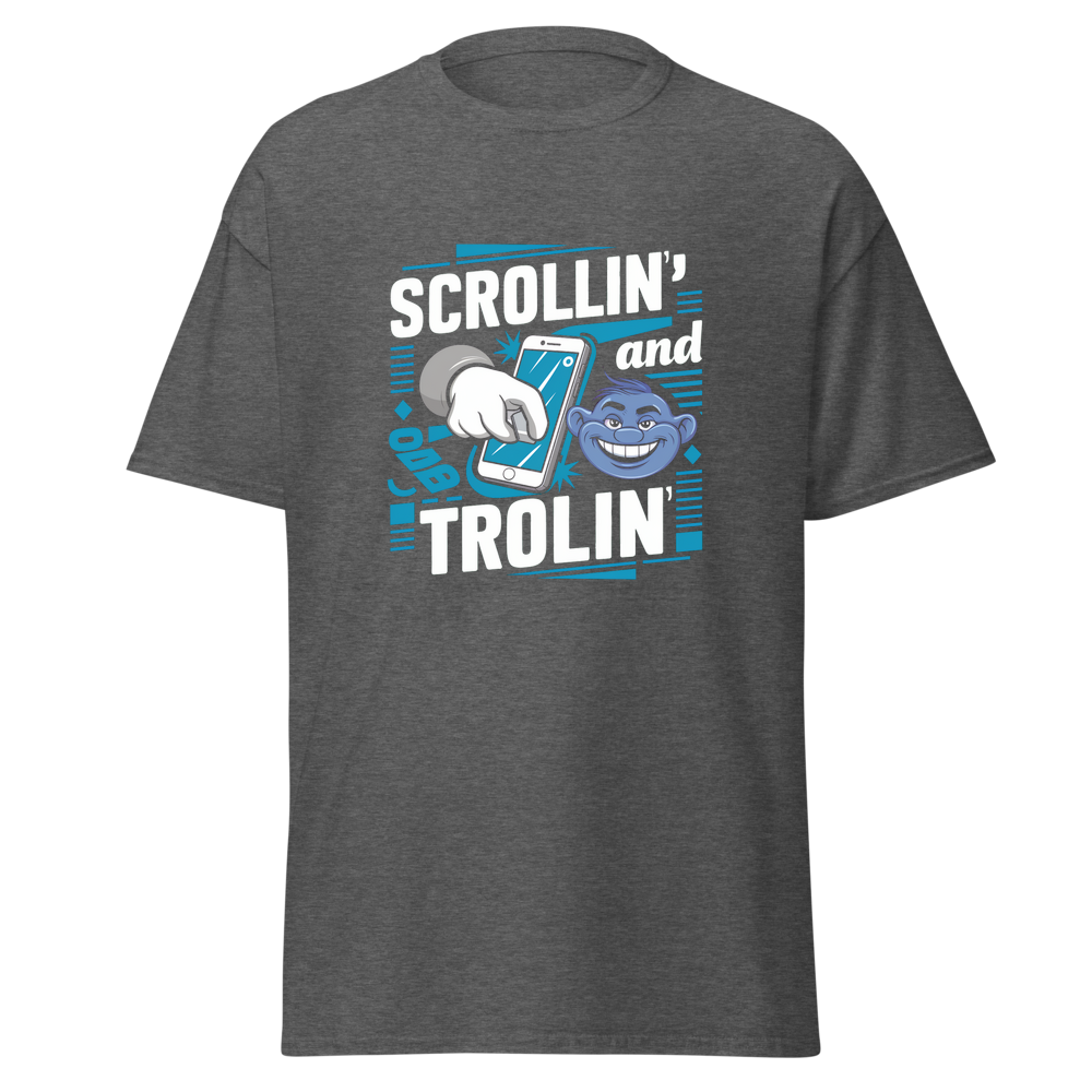 Scrollin' and Trolin'